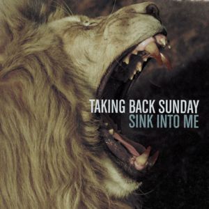 Sink Into Me - Taking Back Sunday