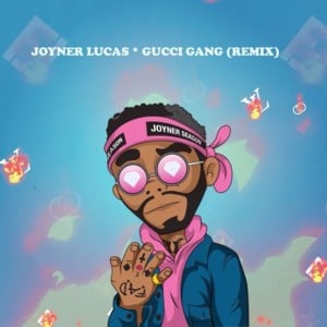 Gucci Gang (Remix) - Joyner Lucas