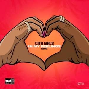 In My Feelings (Remix) - City Girls