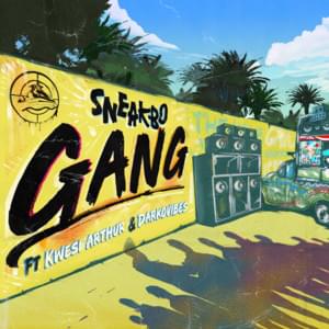 Gang - Sneakbo (Ft. DarkoVibes & Kwesi Arthur)