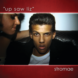 Up Saw Liz - Stromae