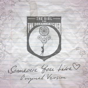 Someone You Like (Original Version) - The Girl and the Dreamcatcher