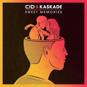 Sweet Memories - CID & Kaskade