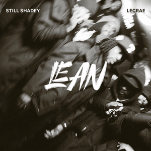 Lean - Still Shadey (Ft. Lecrae)