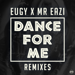 Dance for Me (Majestic Remix) - Eugy Official & Mr Eazi (Ft. Majestic)