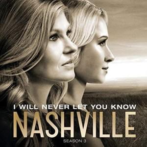 I Will Never Let You Know - Nashville Cast (Ft. Clare Bowen & Sam Palladio)