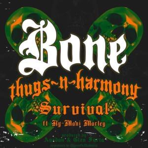 Survival - Bone Thugs-N-Harmony (Ft. Ky-Mani Marley)