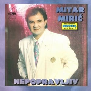 Nepopravljiv - Mitar Mirić