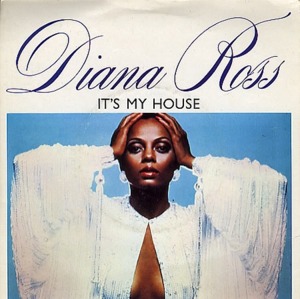 It’s My House - Diana Ross