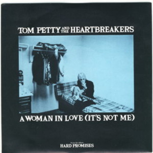 A Woman in Love (It’s Not Me) - Tom Petty and the Heartbreakers