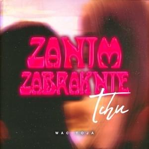 Zanim Zabraknie Tchu - Wac Toja (Ft. Gory)