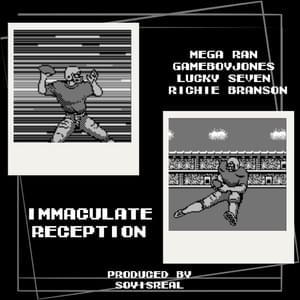 Immaculate Reception - Mega Ran (Ft. GameboyJones, Lucky Seven, Richie Branson & Soy Is Real)