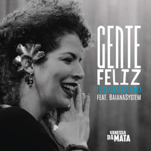 Gente Feliz (Sinceridade) - Vanessa da Mata (Ft. BaianaSystem)