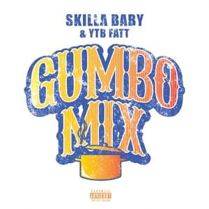 Gumbo Mix - Skilla Baby & YTB Fatt