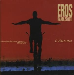 L’aurora - Eros Ramazzotti