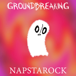 Napstarock - Groundbreaking