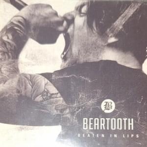 Beaten in Lips - Beartooth