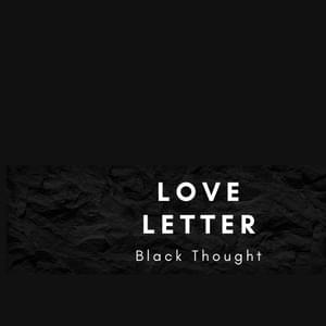 Love Letter - Black Thought