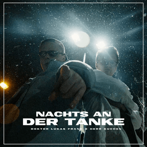 Nachts an der Tanke - Doktor Lukas Frank (Ft. Herr Kuchen)