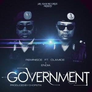 Government - Reminisce (Ft. Endia & Olamide)