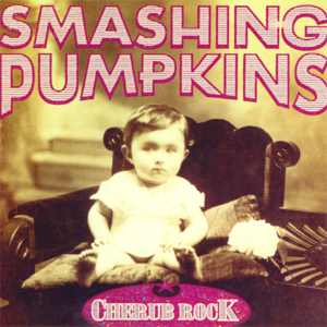 Cherub Rock - The Smashing Pumpkins