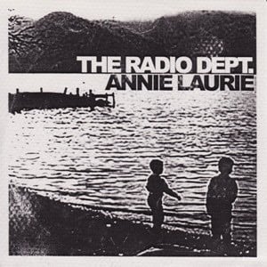 Annie Laurie - The Radio Dept.