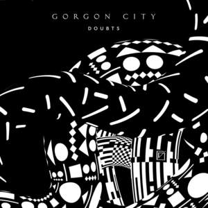 Doubts - Gorgon City