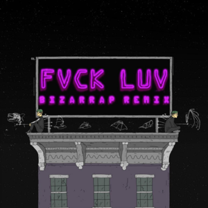 Fvck Luv (Bizarrap Remix) - Bizarrap