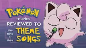 Pokemon Movies Reviewed to the Tune of Their Theme Songs - Caleb Hyles