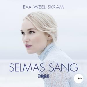 Selmas sang (fra Snøfall) - Eva Weel Skram