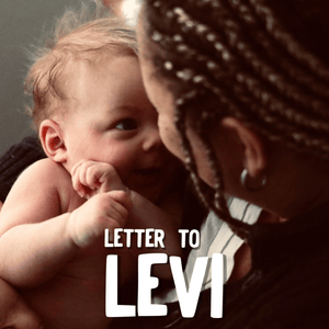 Letter to Levi - Daddyphatsnaps