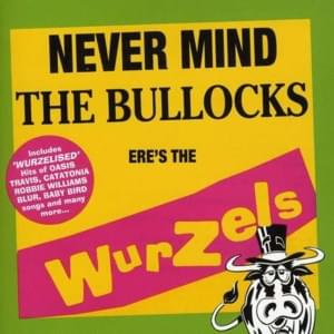 Don’t look back in anger - The Wurzels