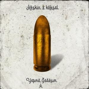 Yapma Gadaşım - Keskin & KÖK$VL