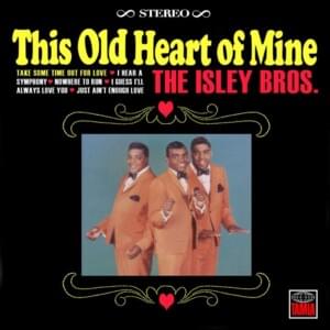 This Old Heart of Mine (Is Weak for You) - The Isley Brothers