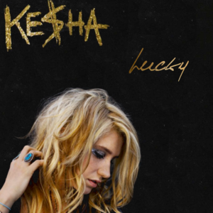 Lucky - Kesha