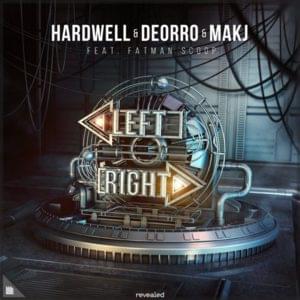 Left Right - Hardwell, Deorro & MAKJ (Ft. Fatman Scoop)