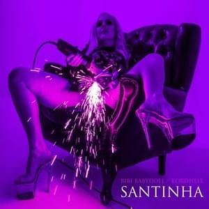 SANTINHA - Kordhell & Bibi Babydoll