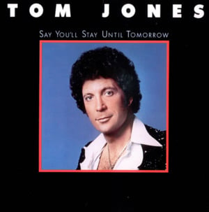 We Had It All - Tom Jones