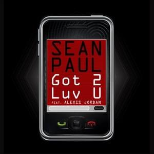 Got 2 Luv U - Sean Paul (Ft. Alexis Jordan)