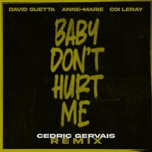 Baby Don’t Hurt Me (Cedric Gervais Remix) - David Guetta, Anne-Marie & Coi Leray