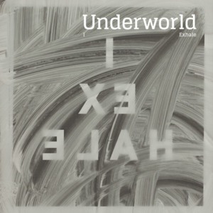 I Exhale - Underworld