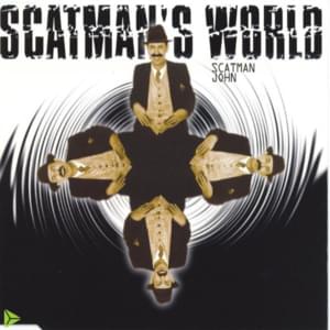 Scatman’s World - Scatman John