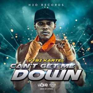 Can’t Get Me Down - Vybz Kartel