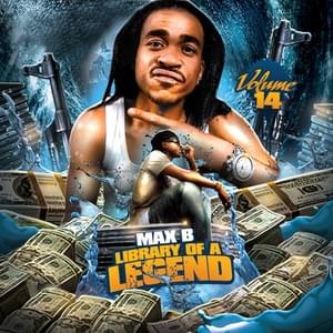 Nigga We Got Doe Let It Go - Max B (Ft. Al Pac)