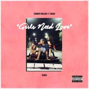 Girls Need Love (Remix) - Summer Walker & Drake