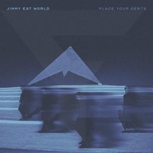 Place Your Debts - Jimmy Eat World