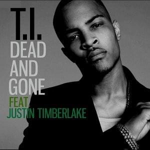 Dead And Gone (Radio Edit) - T.I. (Ft. Justin Timberlake)