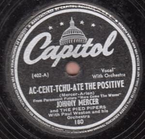 Ac-Cent-Tchu-Ate the Positive - Johnny Mercer (Ft. Paul Weston and His Orchestra & The Pied Pipers)