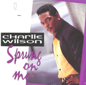 Sprung On Me - Charlie Wilson