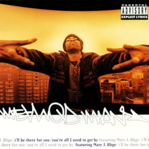 I’ll Be There For You/You’re All I Need To Get By (Puff Daddy Remix) - Method Man (Ft. Mary J. Blige)